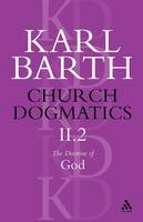 Church Dogmatics The Doctrine of God, Volume 2, Part2: The Election of God; The Command of God