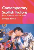 Contemporary Scottish Fictions - Film, Television and the Novel