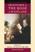 Edinburgh History of the Book in Scotland, 1800-1880, The: v. 3