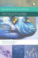 Sea Bass and Sea Bream: A Practical Approach to Disease Control and Health Management