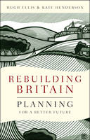 Rebuilding Britain: Planning for a Better Future