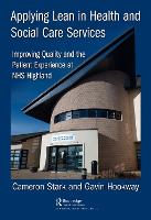 Applying Lean in Health and Social Care Services: Improving Quality and the Patient Experience at NHS Highland (PDF eBook)