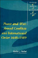 Peace and War: Armed Conflicts and International Order, 16481989