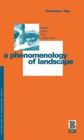 Phenomenology of Landscape, A: Places, Paths and Monuments