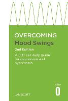 Overcoming Mood Swings: A self-help guide using cognitive behavioural techniques