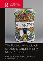 The Routledge Handbook of Material Culture in Early Modern Europe (ePub eBook)