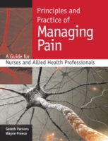 Principles and Practice of Managing Pain: a Guide for Nurses and Allied Health Professionals (PDF eBook)